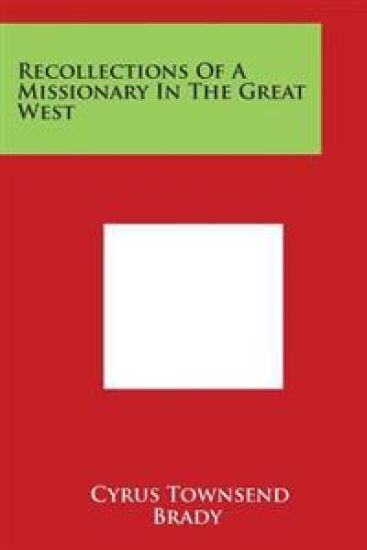Recollections Of A Missionary In The Great West