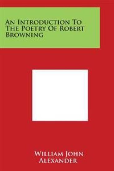 An Introduction To The Poetry Of Robert Browning