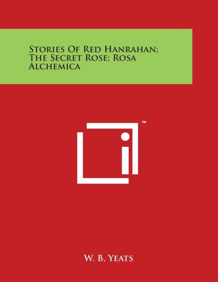 Stories Of Red Hanrahan; The Secret Rose; Rosa Alchemica