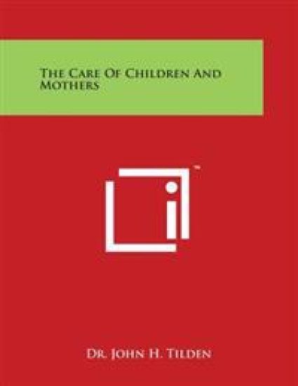 The Care of Children and Mothers