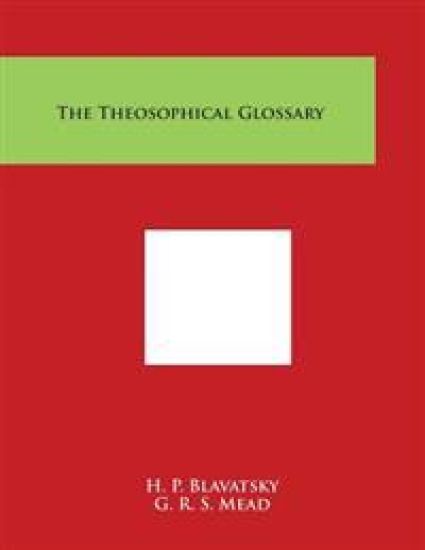 The Theosophical Glossary
