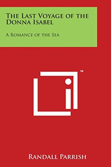 The Last Voyage of the Donna Isabel: A Romance of the Sea