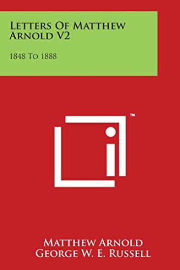 Letters Of Matthew Arnold V2: 1848 To 1888