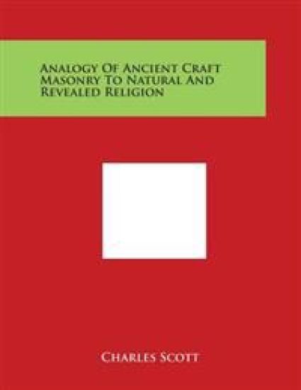 Analogy of Ancient Craft Masonry to Natural and Revealed Religion