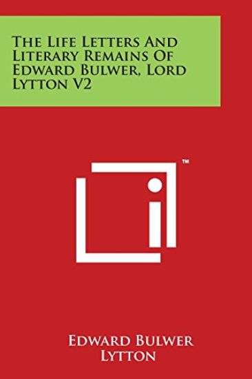 The Life Letters And Literary Remains Of Edward Bulwer, Lord Lytton V2