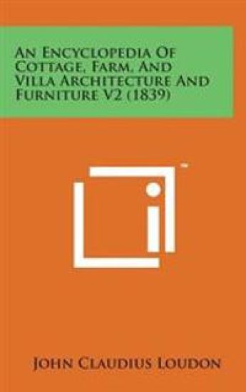 An Encyclopedia of Cottage, Farm, and Villa Architecture and Furniture V2 (1839)