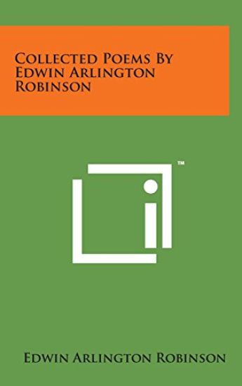 Collected Poems by Edwin Arlington Robinson