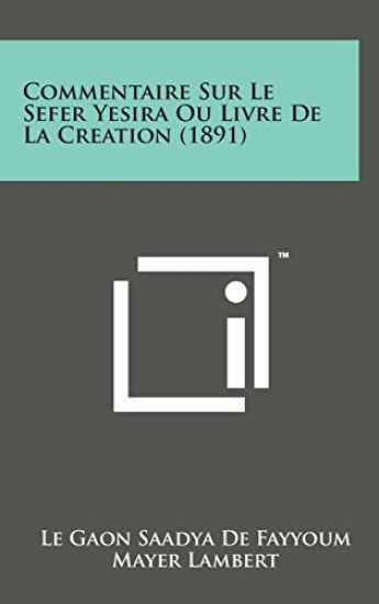 Commentaire Sur Le Sefer Yesira Ou Livre de La Creation (1891)