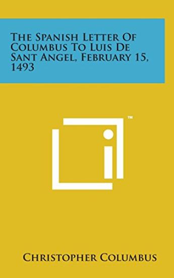 The Spanish Letter of Columbus to Luis de Sant Angel, February 15, 1493