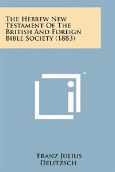 The Hebrew New Testament of the British and Foreign Bible Society (1883)