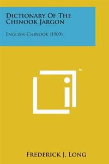 Dictionary of the Chinook Jargon: English-Chinook (1909)