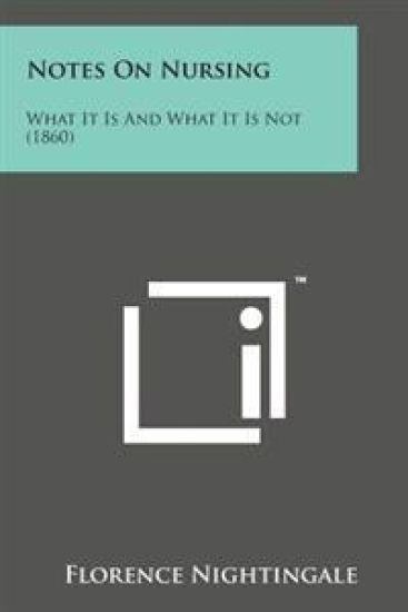 Notes on Nursing: What It Is and What It Is Not (1860)