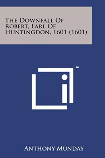The Downfall of Robert, Earl of Huntingdon, 1601 (1601)