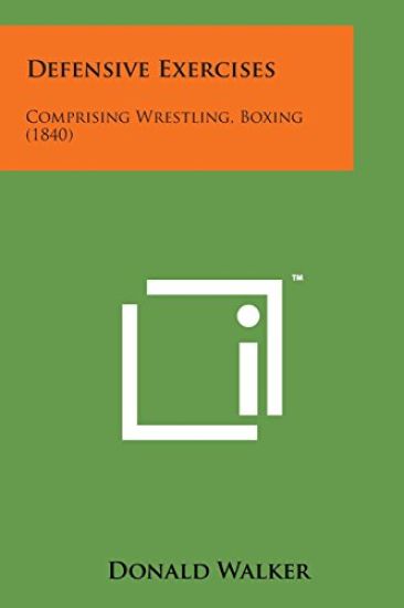 Defensive Exercises: Comprising Wrestling, Boxing (1840)