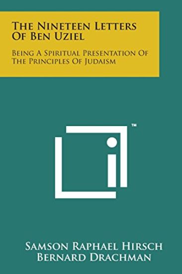 The Nineteen Letters of Ben Uziel: Being a Spiritual Presentation of the Principles of Judaism