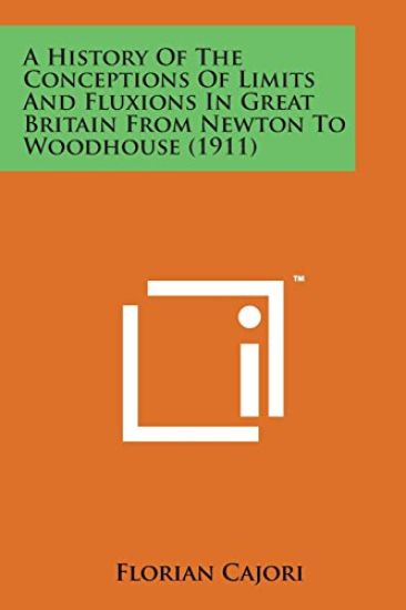 A History of the Conceptions of Limits and Fluxions in Great Britain from Newton to Woodhouse (1911)