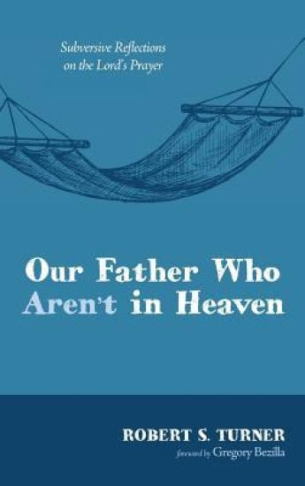 Our Father Who Aren't in Heaven