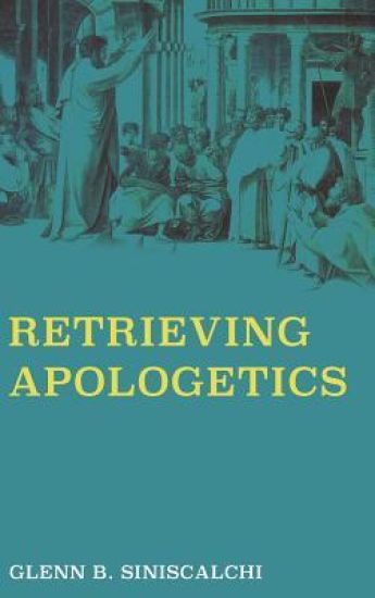 Retrieving Apologetics