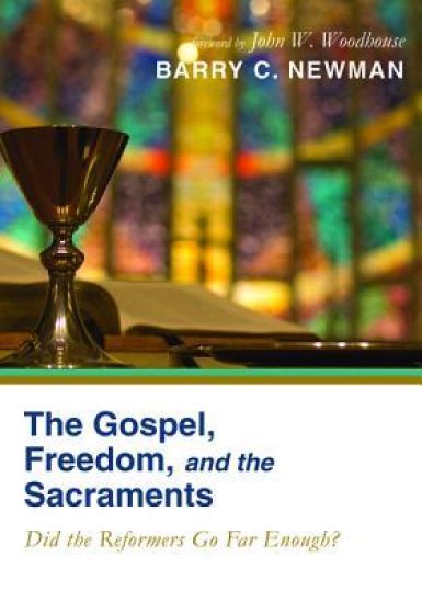 The Gospel, Freedom, and the Sacraments
