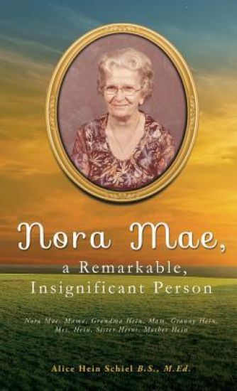 Nora Mae, a Remarkable, Insignificant Person