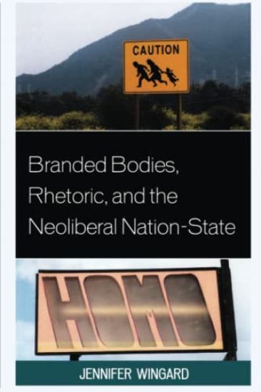Branded Bodies, Rhetoric, and the Neoliberal Nation-State