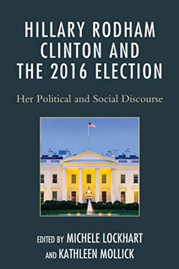 Hillary Rodham Clinton and the 2016 Election