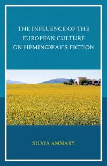 The Influence of the European Culture on Hemingway’s Fiction