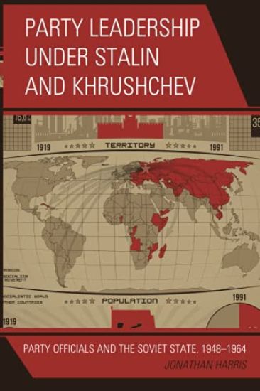 Party Leadership under Stalin and Khrushchev