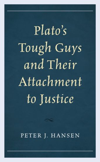 Plato’s Tough Guys and Their Attachment to Justice