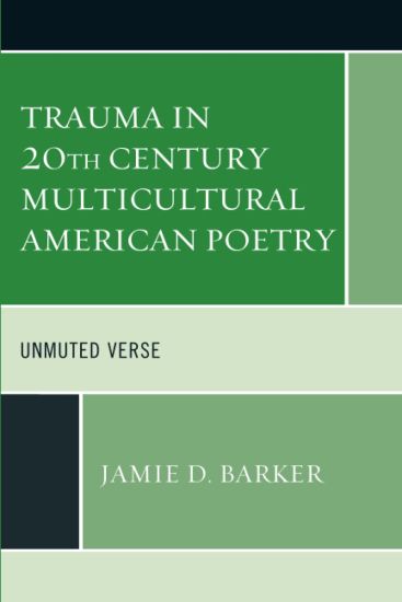 Trauma in 20th Century Multicultural American Poetry