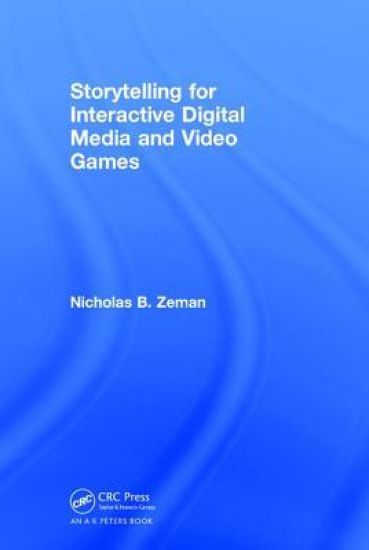 Storytelling for Interactive Digital Media and Video Games