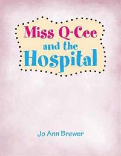 Miss Q-Cee and the Hospital