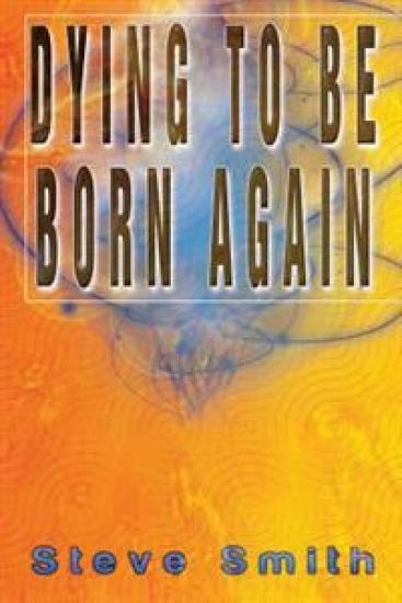 Dying To Be Born Again