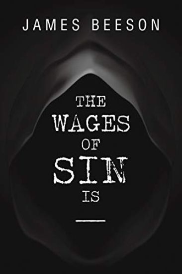The Wages of Sin Is -----