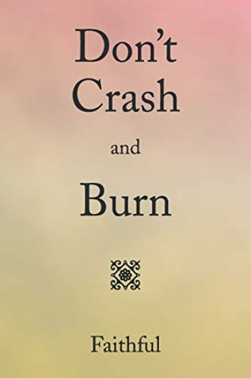 Don't Crash and Burn