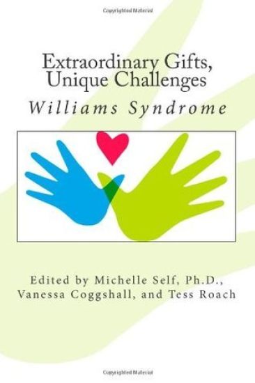 Extraordinary Gifts, Unique Challenges: Williams Syndrome