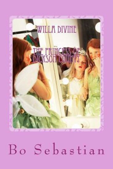 Willa Divine: The Princess of Dickson County