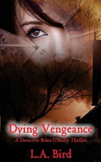 Dying Vengeance: A Detective Brian O'Reilly Thriller