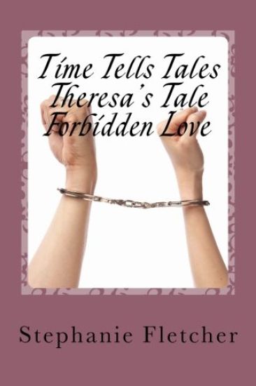 Time Tells Tales - Theresa's Tale: Forbidden Love