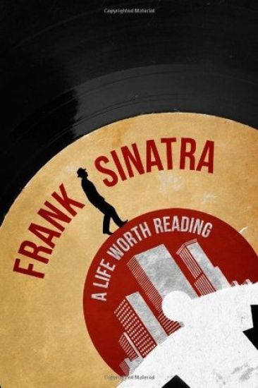 Frank Sinatra: A Life Worth Reading