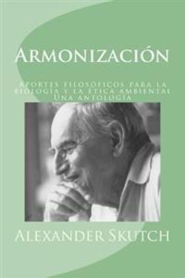Armonización: Aportes filosóficos para la biología y la ética ambiental: una antología
