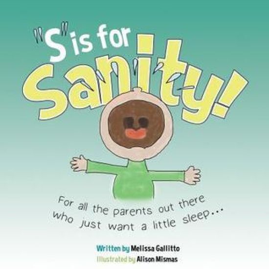 S Is For Sanity: For all the parents out there who just want a little sleep