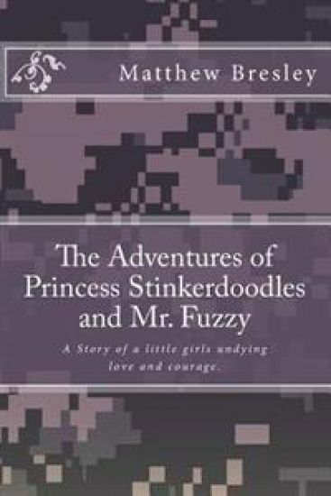The Adventures of Princess Stinkerdoodles and Mr. Fuzzy: The Adventures of Princess Stinkerdoodles and Mr. Fuzzy