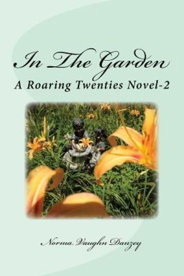 In the Garden: The Roaring Twenties