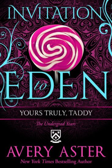 Yours Truly, Taddy: (The Undergrad Years) (Invitation to Eden)