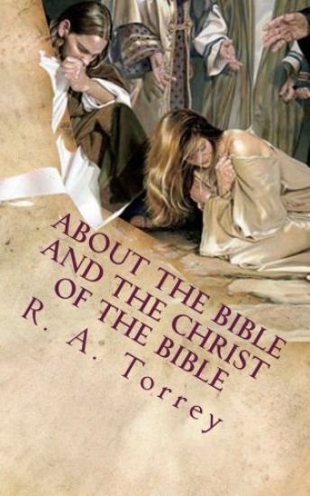 About the Bible and the Christ of the Bible: An Apologetic Guide to the Most Difficult Issues of the Faith