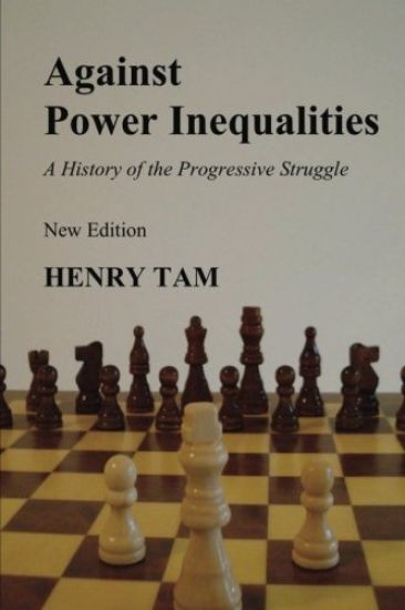 Against Power Inequalities: a history of the progressive struggle: New Edition