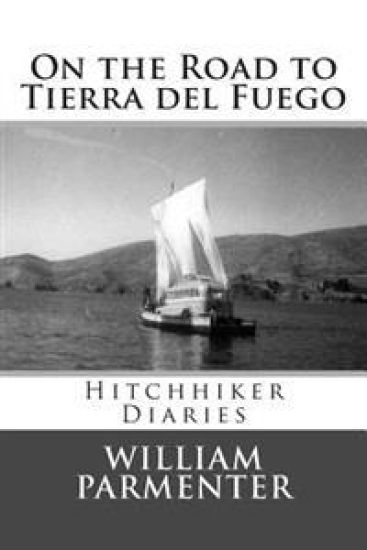 On the Road to Tierra del Fuego: Hitchhiker Diaries