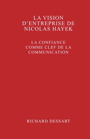 La vision d'entreprise de Nicolas Hayek: La confiance comme clef de la communication