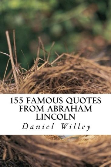 155 Famous Quotes from Abraham Lincoln